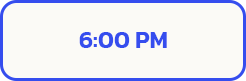 ENTRY TIME 6 PM