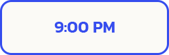 ENTRY TIME 9 PM